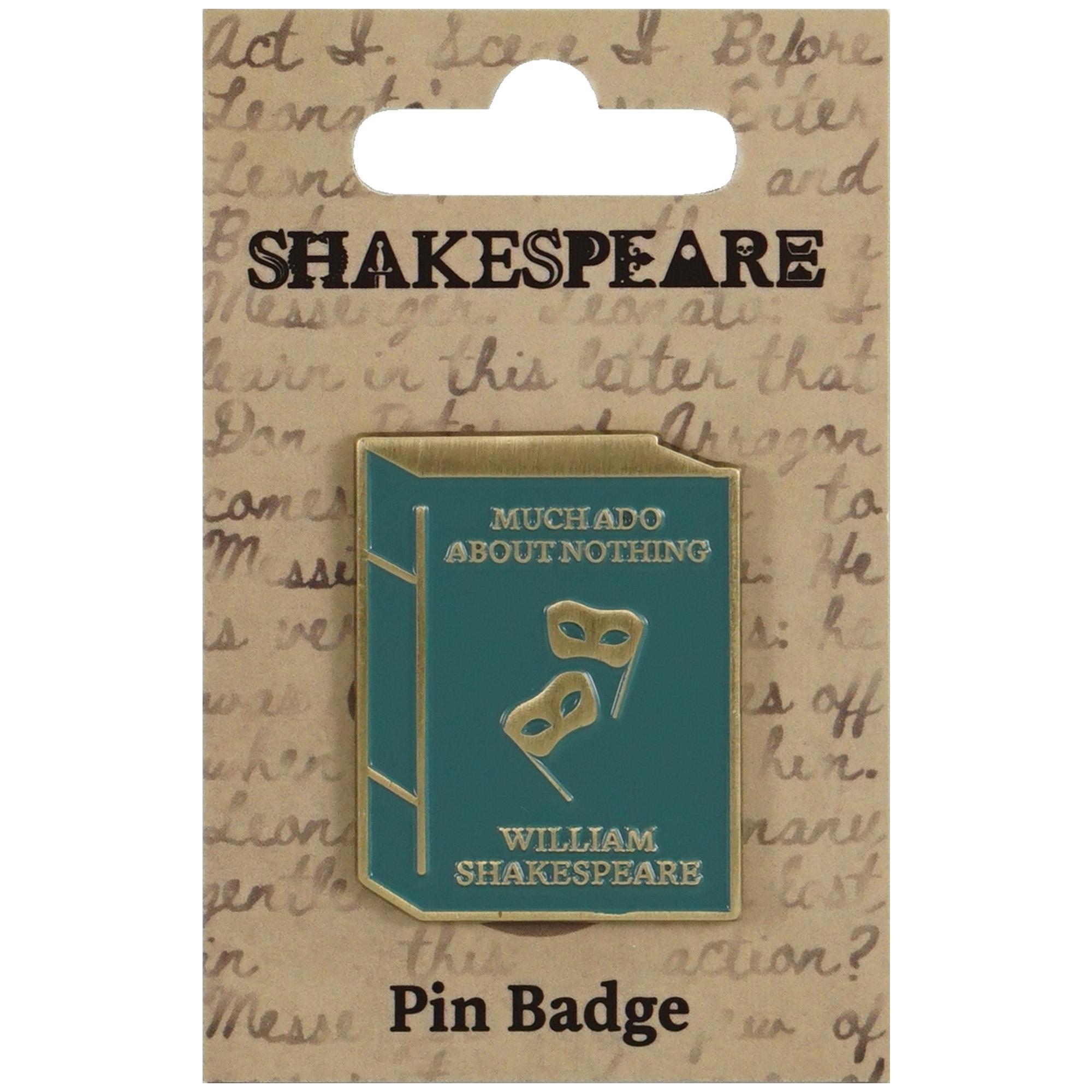 Pin Badge - Shakespeare (Much Ado About Nothing)